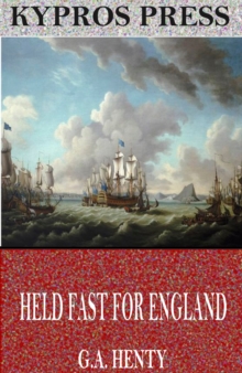 Image for Held Fast for England: A Tale of the Siege of Gibraltar