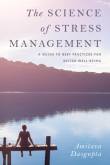 Image for The science of stress management: a guide to best practices for better well-being