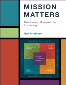 Image for Mission matters: relevance and museums in the 21st century