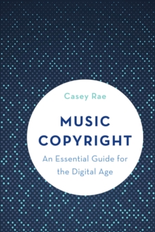 Image for Music Copyright: An Essential Guide for the Digital Age