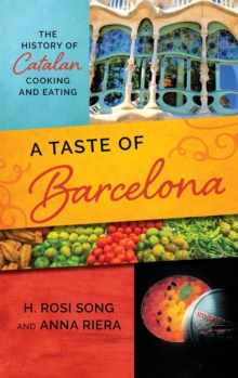 Image for A taste of Barcelona: the history of Catalan cooking and eating