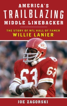 Image for America's trailblazing middle linebacker: the story of NFL Hall of Famer Willie Lanier