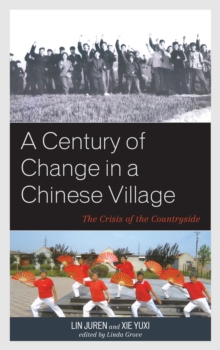 Image for A Century of Change in a Chinese Village : The Crisis of the Countryside