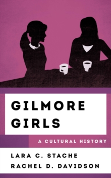 Gilmore Girls: A Cultural History