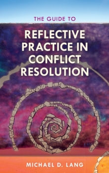 Image for The guide to reflective practice in conflict resolution