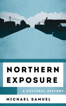 Northern Exposure: A Cultural History