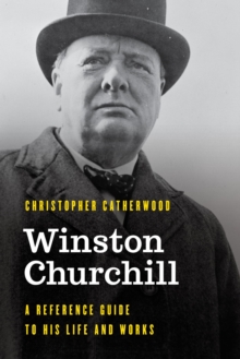 Image for Winston Churchill: a reference guide to his life and works