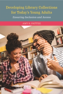 Image for Developing library collections for today's young adults: ensuring inclusion and access