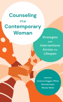 Image for Counseling the contemporary woman: strategies and interventions across the lifespan