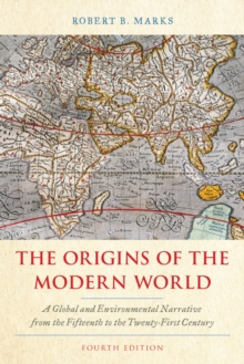 Image for The Origins of the Modern World : A Global and Environmental Narrative from the Fifteenth to the Twenty-First Century