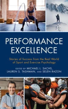 Image for Performance excellence: stories of success from the real world of sport and exercise psychology