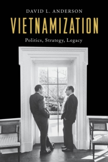 Image for Vietnamization: politics, strategy, legacy