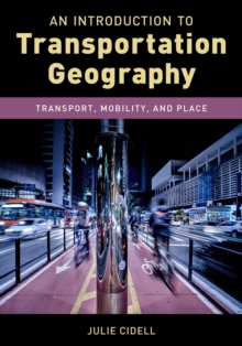 Image for An Introduction to Transportation Geography: Transport, Mobility, and Place