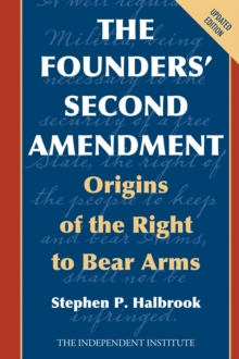 Image for The Founders' Second Amendment: Origins of the Right to Bear Arms