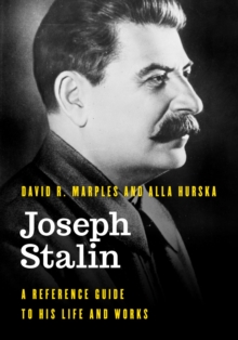 Image for Joseph Stalin: A Reference Guide to His Life and Works