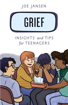 Grief: Insights and Tips for Teenagers