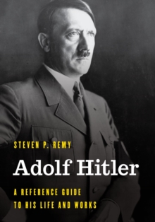 Image for Adolf Hitler: A Reference Guide to His Life and Works