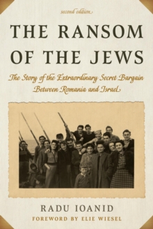 Image for The ransom of the Jews: the story of the extraordinary secret bargain between Romania and Israel