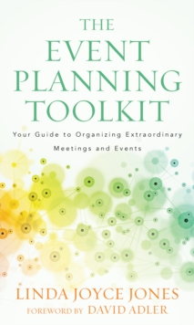 Image for The event planning toolkit  : your guide to organizing extraordinary meetings and events