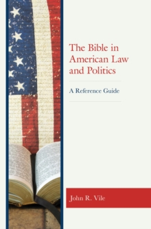 Image for The Encyclopedia of the Bible in American Law and Politics