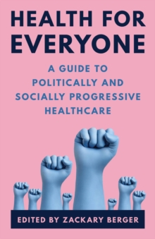 Image for Health for Everyone: A Guide to Politically and Socially Progressive Healthcare