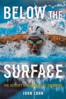 Image for Below the Surface: The History of Competitive Swimming