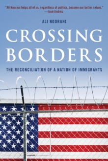 Crossing Borders: The Reconciliation of a Nation of Immigrants