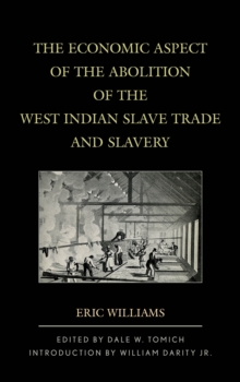 Image for The Economic Aspect of the Abolition of the West Indian Slave Trade and Slavery