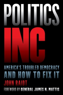 Image for Politics Inc: America's Troubled Democracy and How to Fix It