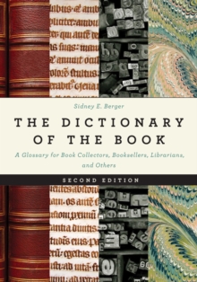 Image for The Dictionary of the Book: A Glossary for Book Collectors, Booksellers, Librarians, and Others