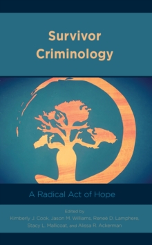 Image for Survivor Criminology: A Radical Act of Hope