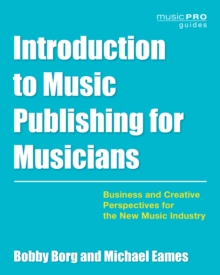Image for Introduction to music publishing for musicians  : business and creative perspectives for the new music industry