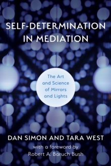 Image for Self-determination in mediation  : the art and science of mirrors and lights