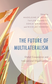 Image for The Future of Multilateralism: Global Cooperation and International Organizations