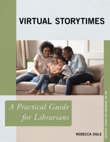 Virtual Storytimes: A Practical Guide for Librarians