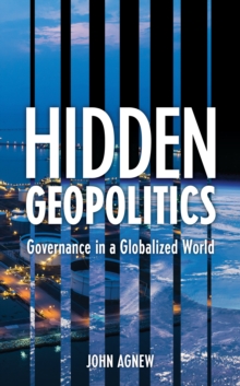 Hidden Geopolitics: Governance in a Globalized World