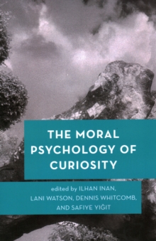 Image for The Moral Psychology of Curiosity