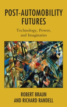 Image for Post-Automobility Futures: Technology, Power, and Imaginaries