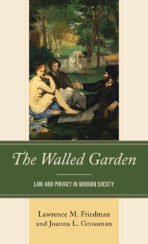 Image for The walled garden  : law and privacy in modern society