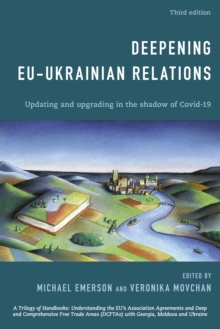 Image for Deepening EU-Ukrainian Relations : Updating and Upgrading in the Shadow of Covid-19