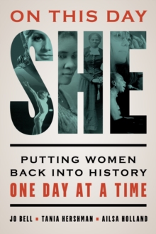 Image for On This Day She: Putting Women Back Into History, One Day at a Time