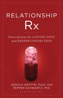 Relationship Rx: Prescriptions for Lasting Love and Deeper Connection