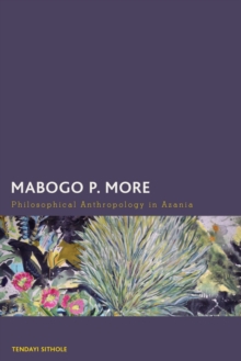 Image for Mabogo P. More: Philosophical Anthropology in Azania