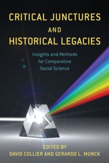 Image for Critical Junctures and Historical Legacies: Insights and Methods for Comparative Social Science