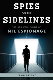 Image for Spies on the sidelines  : the high-stakes world of NFL espionage