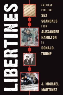 Image for Libertines  : American political sex scandals from Alexander Hamilton to Donald Trump