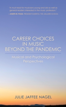 Image for Career Choices in Music Beyond the Pandemic: Musical and Psychological Perspectives