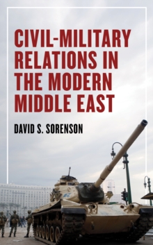 Image for Civil-Military Relations in the Modern Middle East