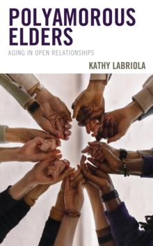 Image for Polyamorous Elders: Aging in Open Relationships