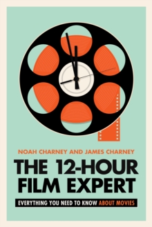 Image for The 12-hour film expert  : everything you need to know about movies